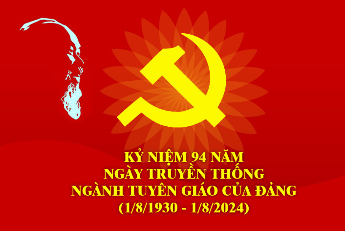 KỶ NIỆM 94 NĂM NGÀY TRUYỀN THỐNG NGÀNH TUYÊN GIÁO CỦA ĐẢNG (1/8/1930 - 1/8/2024)